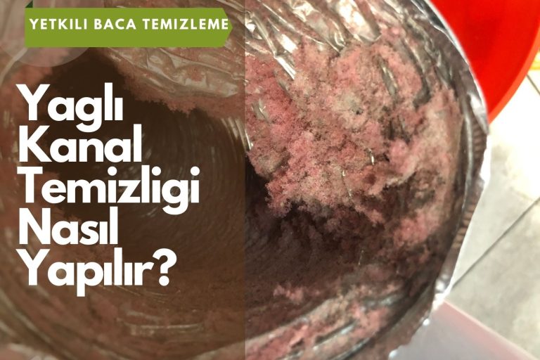 Yağlı Kanal Temizliği Nasıl Yapılır?